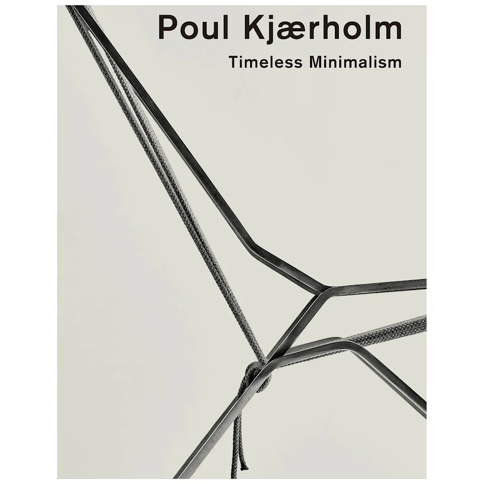 Poul Kjaerholm - Timeless Minimalism designbok